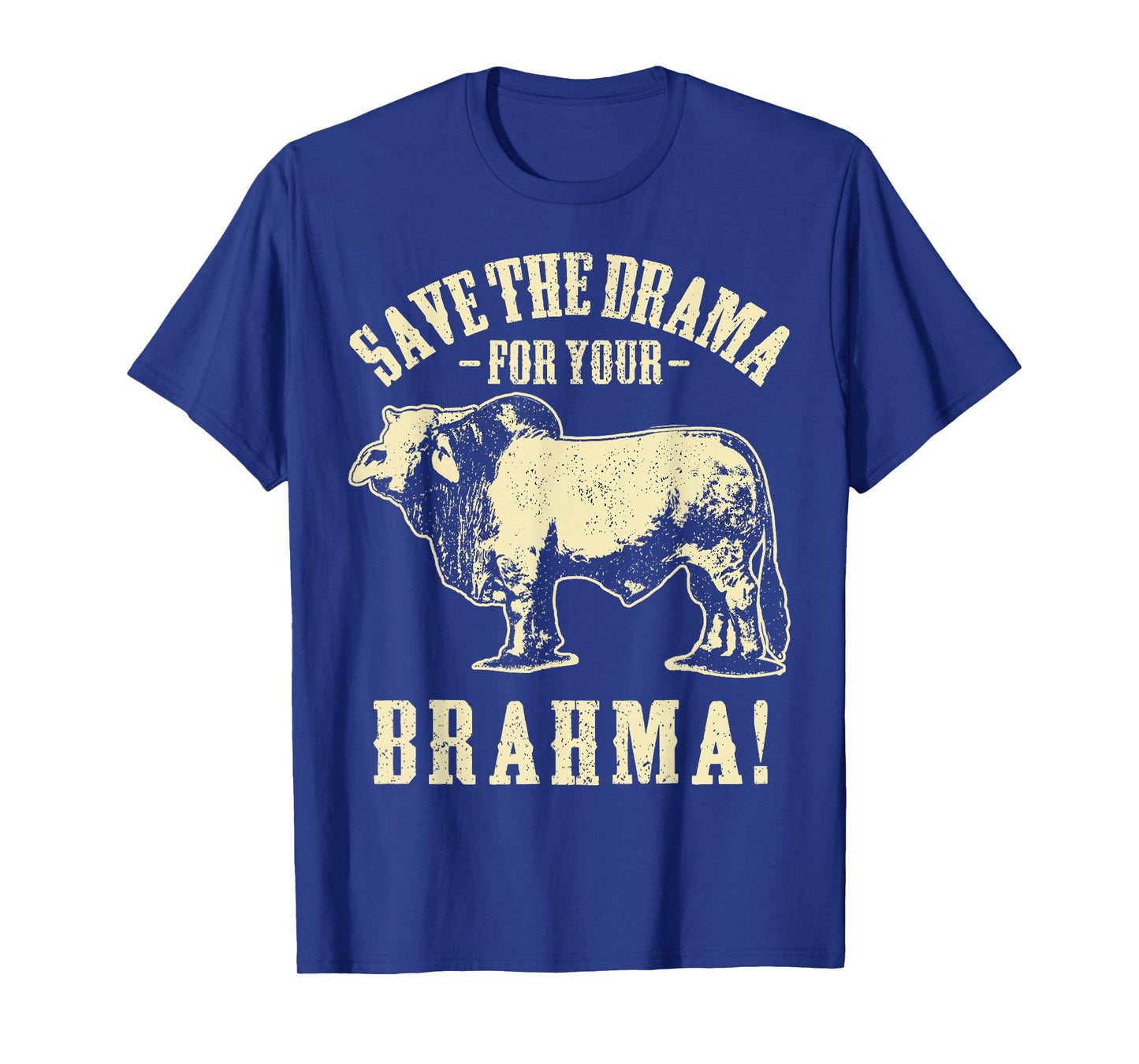 Save the Drama For Your Brahma T Shirt Funny Ranch Pun Tee T-Shirt