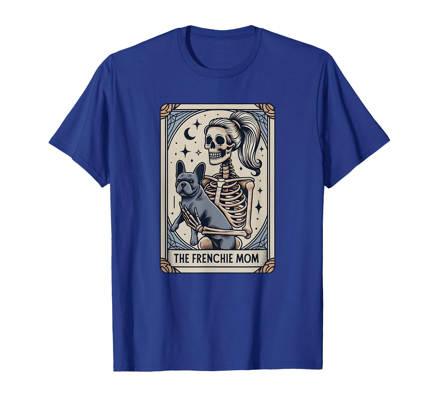 Frenchie Dog Mom Tarot Card, French Bulldog Skeleton Mom T-Shirt