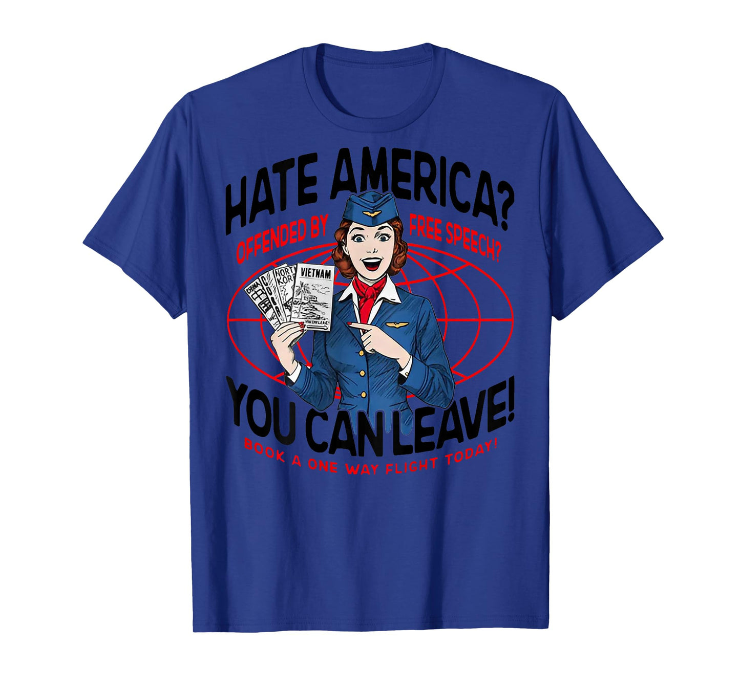 Hate America Offended by Free Speech You can Leave (on Back) T-Shirt