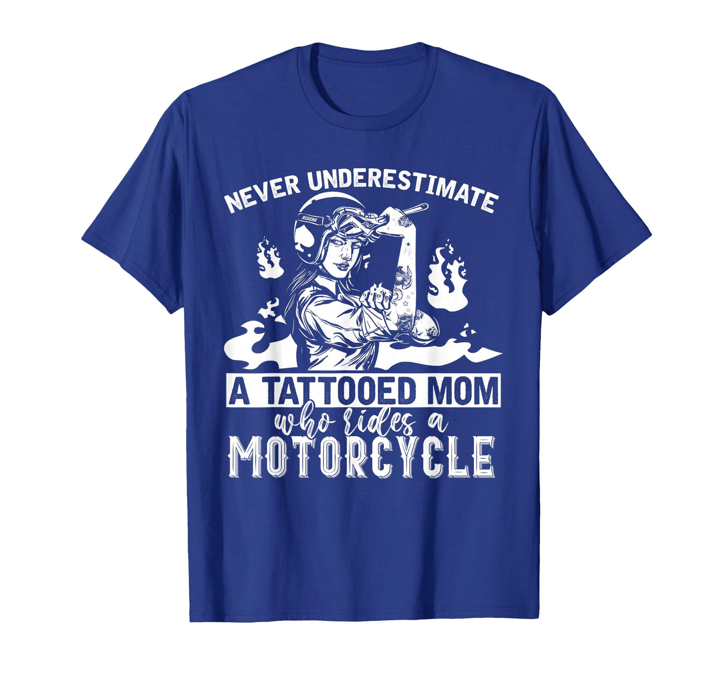 Never Underestimate A Tattooed Mom Motorcycle Biker T-Shirt