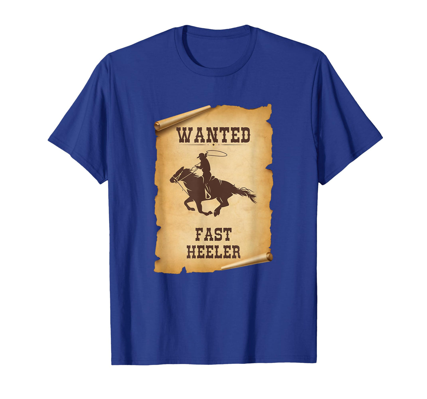 WANTED FAST HEELER, Team roping, heeling, header, roper T-Shirt