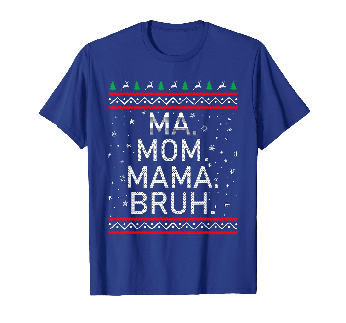 Ma Mom Mama Bruh Mother Funny Mama Ugly Christmas T-Shirt