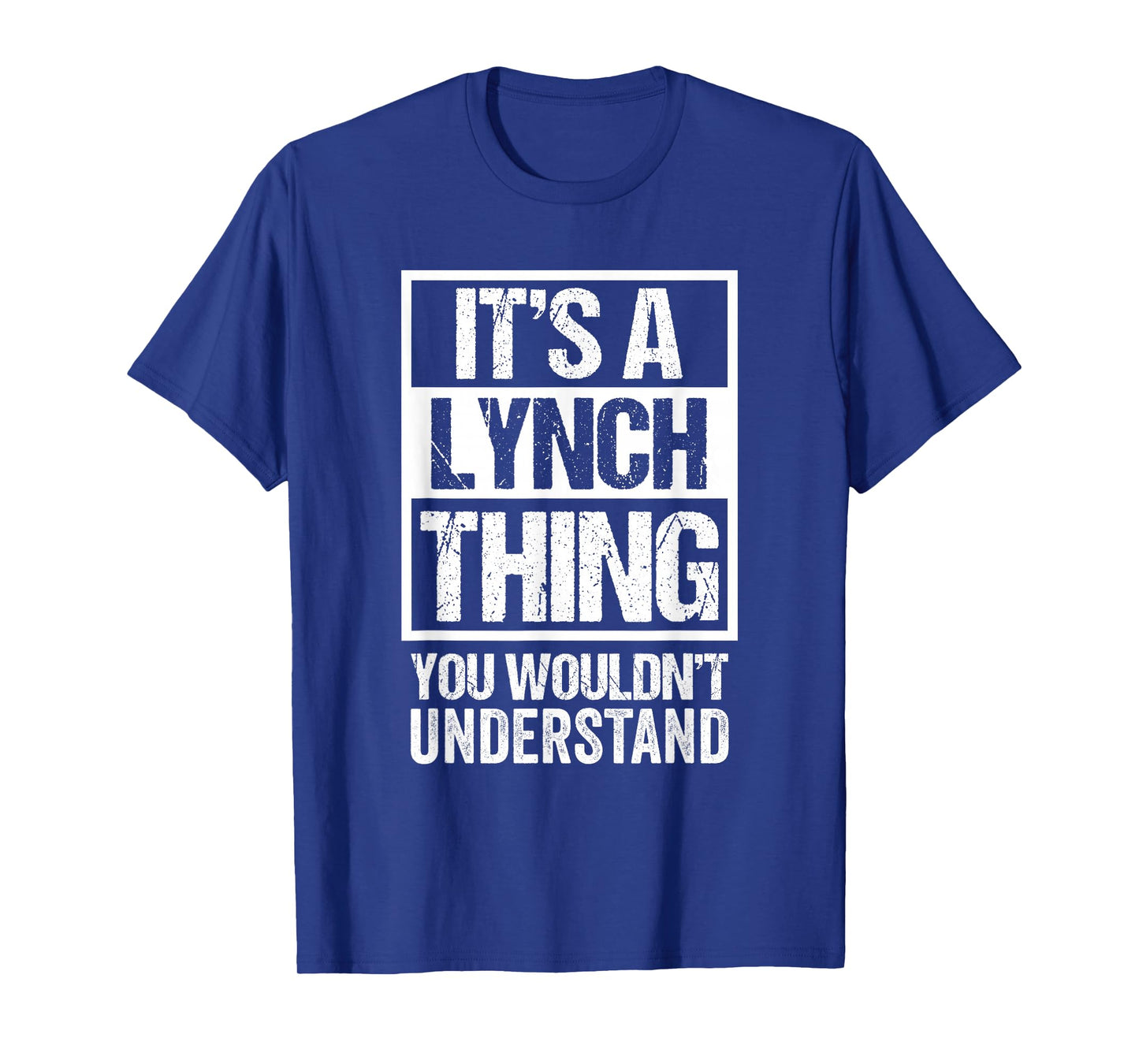 It's A Lynch Thing You Wouldn't Understand Surname Name T-Shirt