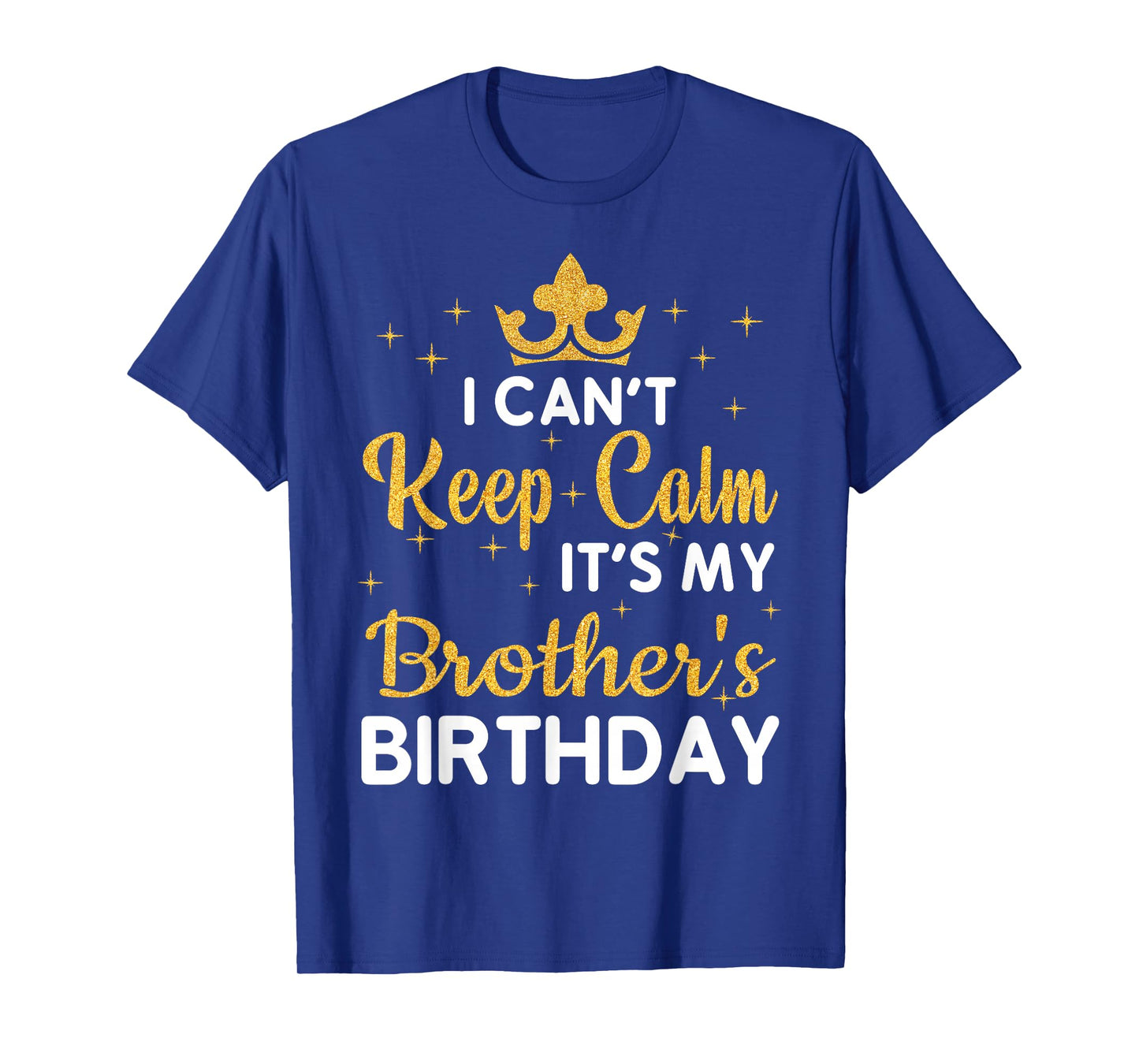 Party Brothers Can't Keep Calm It's My Brother's Birthday T-Shirt