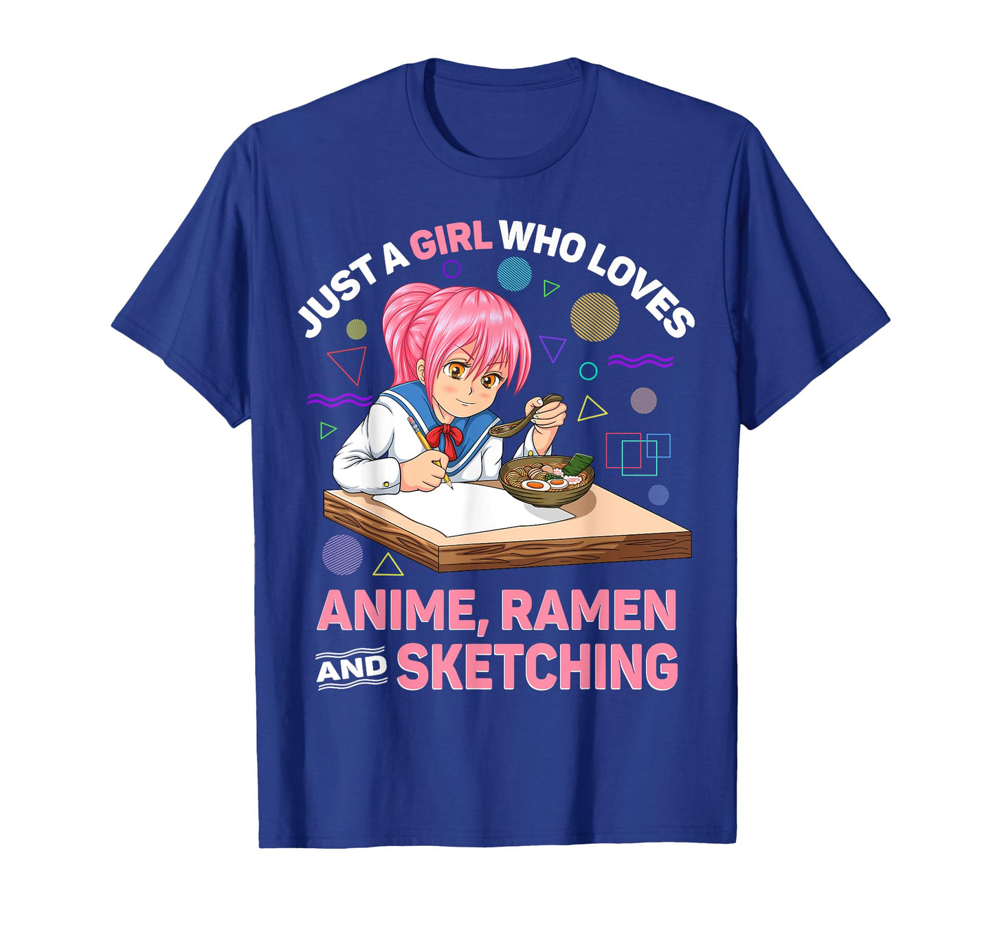 Just A Girl Who Loves Anime Ramen and Sketching Anime Gifts T-Shirt