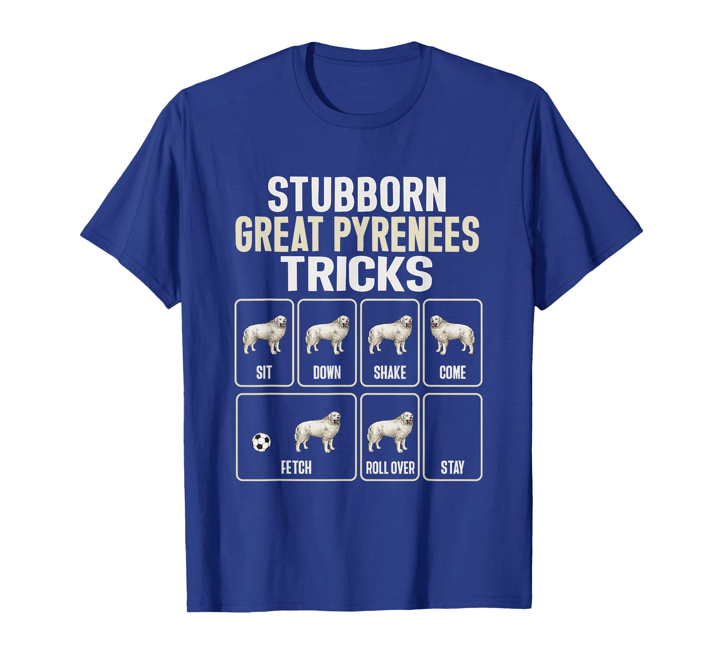 Great Pyrenees Dog Stubborn Great Pyrenees Tricks T-Shirt