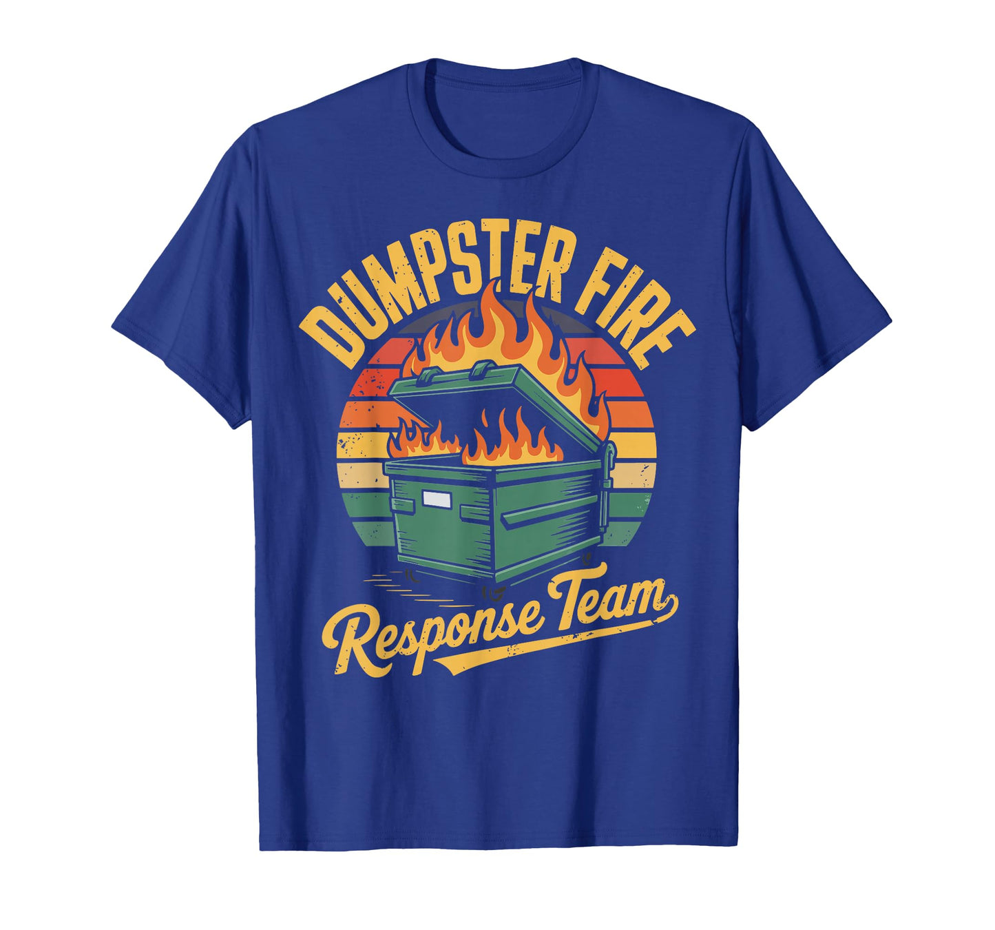 Dumpster Fire Response Team T-Shirt