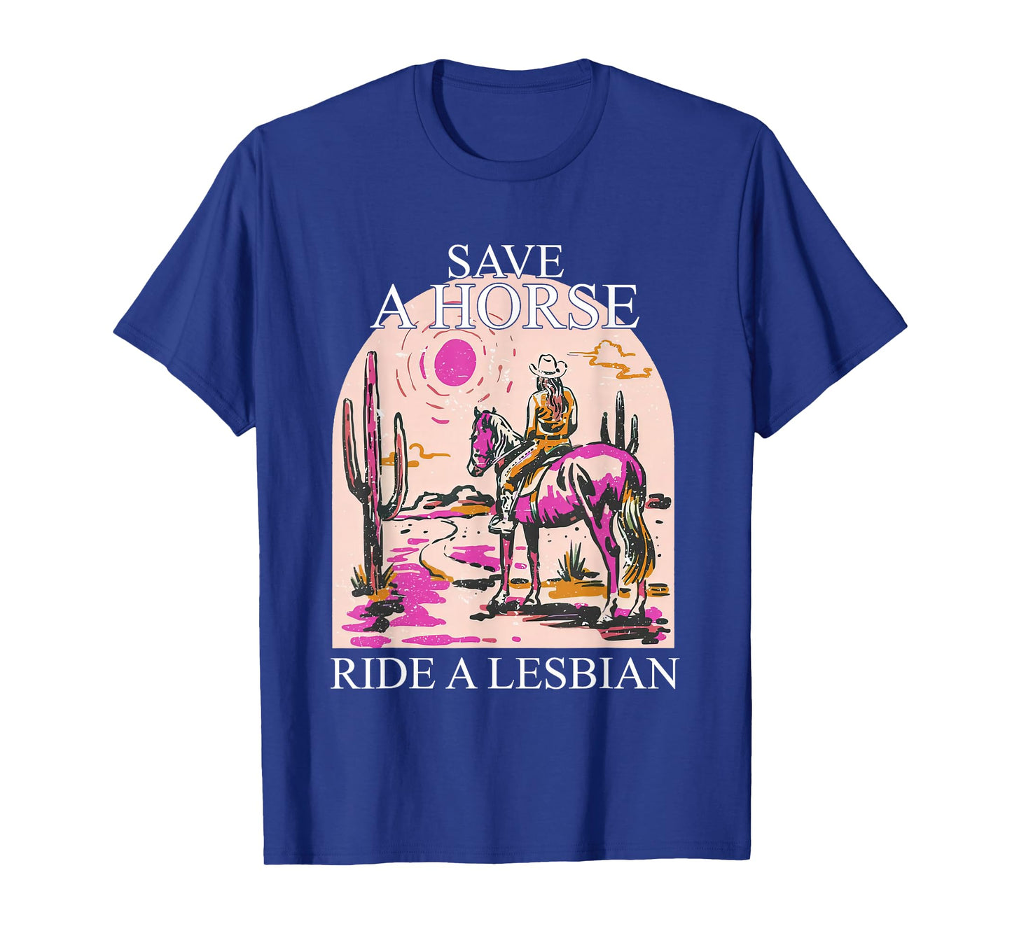Save A Horse Ride A Lesbian Cowgirl Lesbian Western LGBTQ T-Shirt