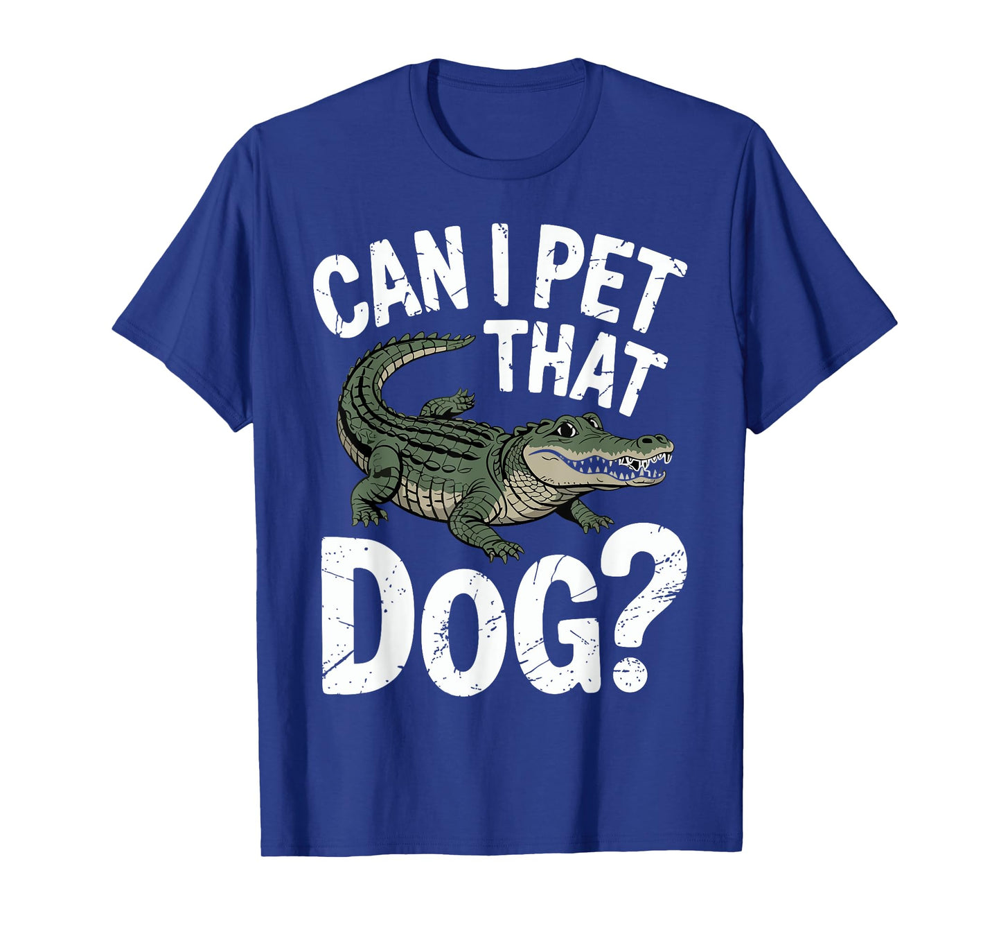 Funny Alligator Can I Pet That Dog Vintage Men Women Kids T-Shirt