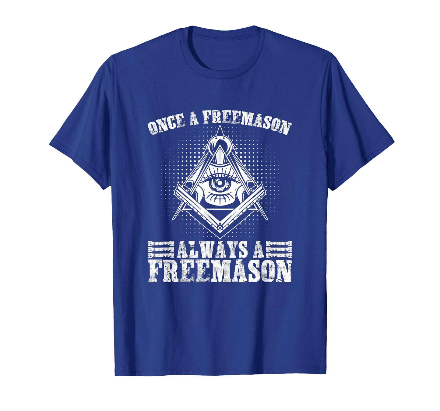 Always A Freemasons Masonry Freemasonry Masonic Freemason T-Shirt