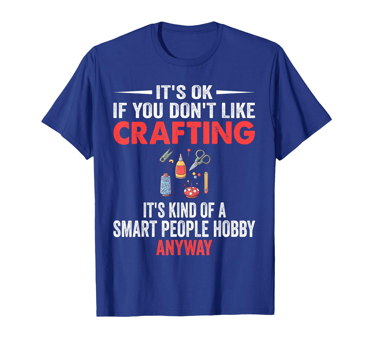 Smart People Hobby Crafting - Funny Crafters T-Shirt