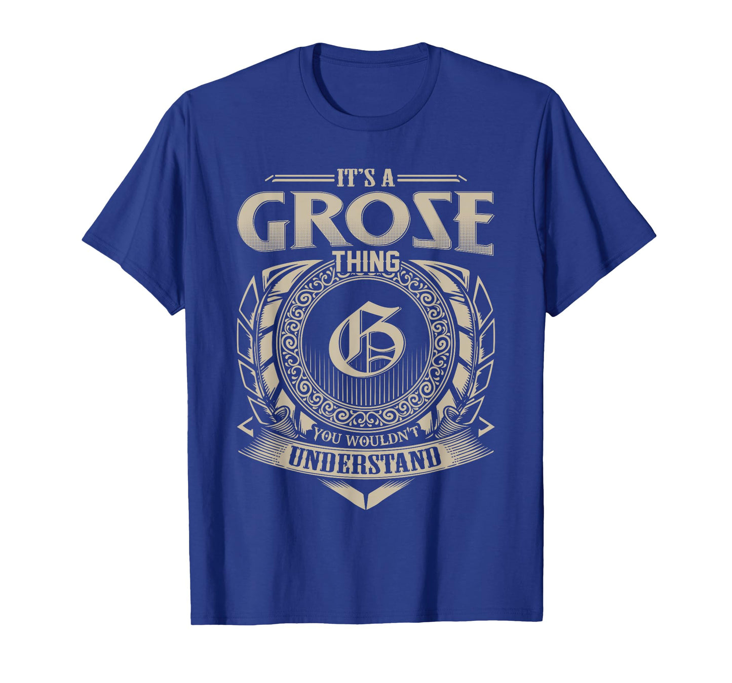 It's A GROSE Thing You Wouldn't Understand Name Vintage T-Shirt