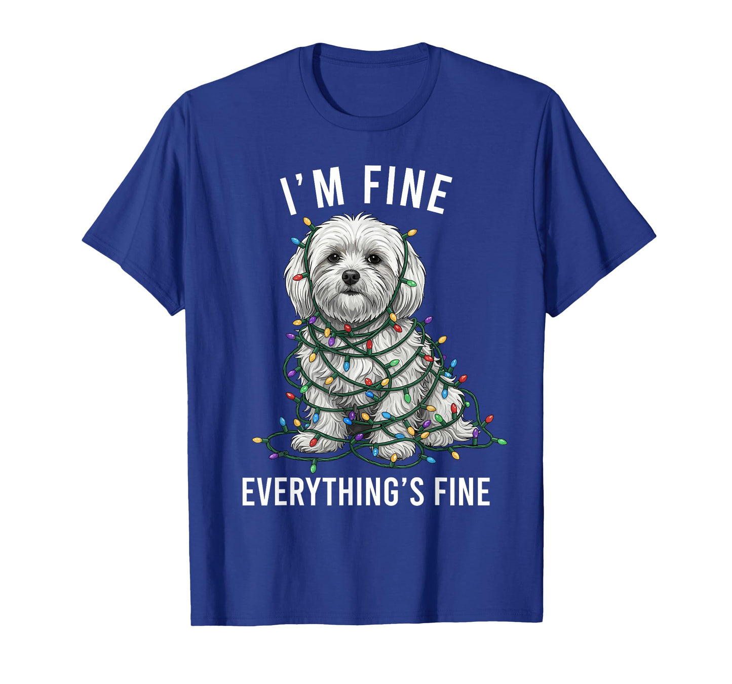 Maltese Christmas I'm Fine Everything is Fine T-Shirt