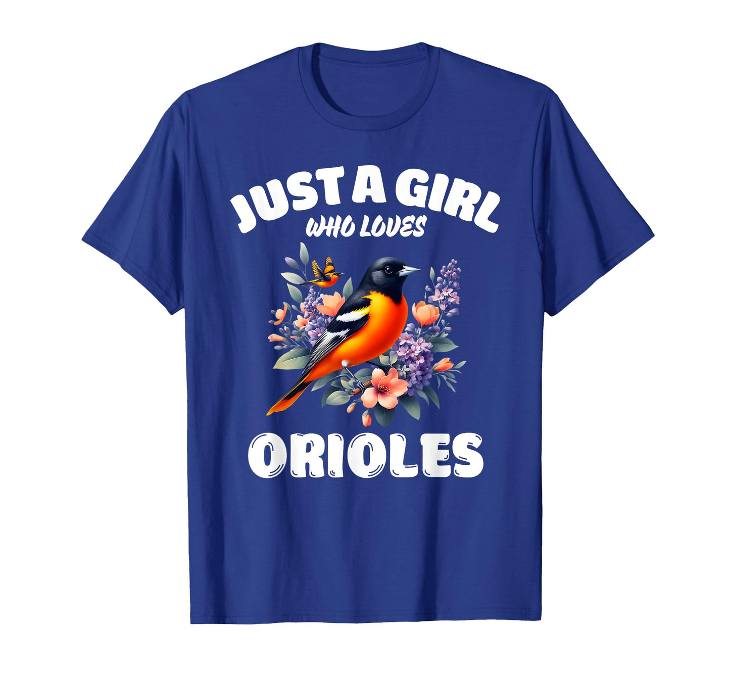 Just A Girl Who Loves Orioles, Cute Oriole Lovers T-Shirt