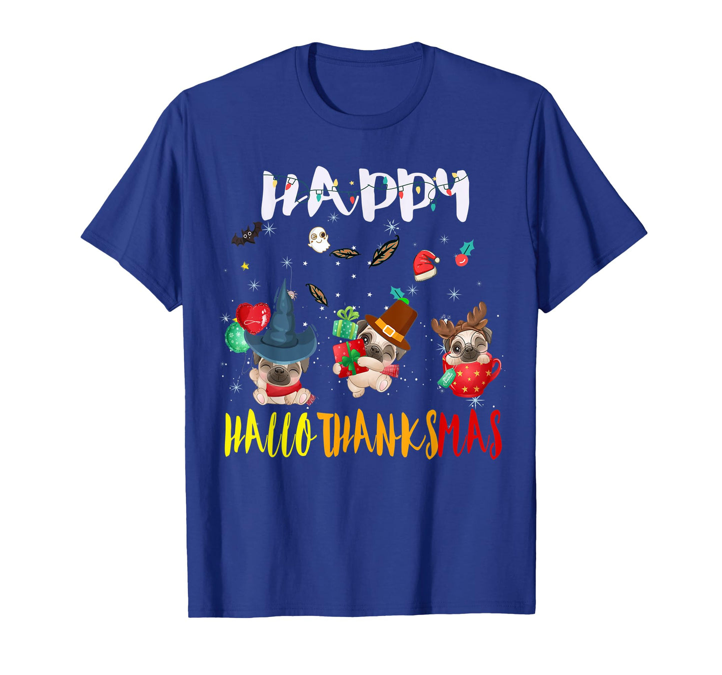 Happy Hallothanksmas Pug Dog Halloween Thanksgivin Christmas T-Shirt