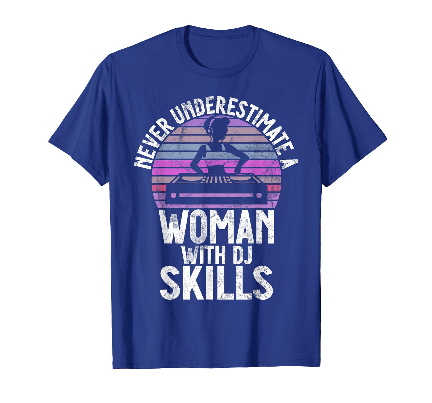 Never Underestimate a Woman with DJ Skills DJ T-Shirt