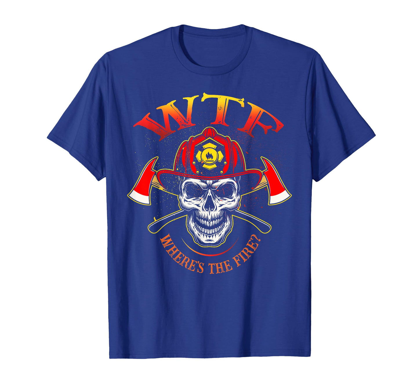 WTF Where's The Fire Fireman Firefighter Department Skull T-Shirt