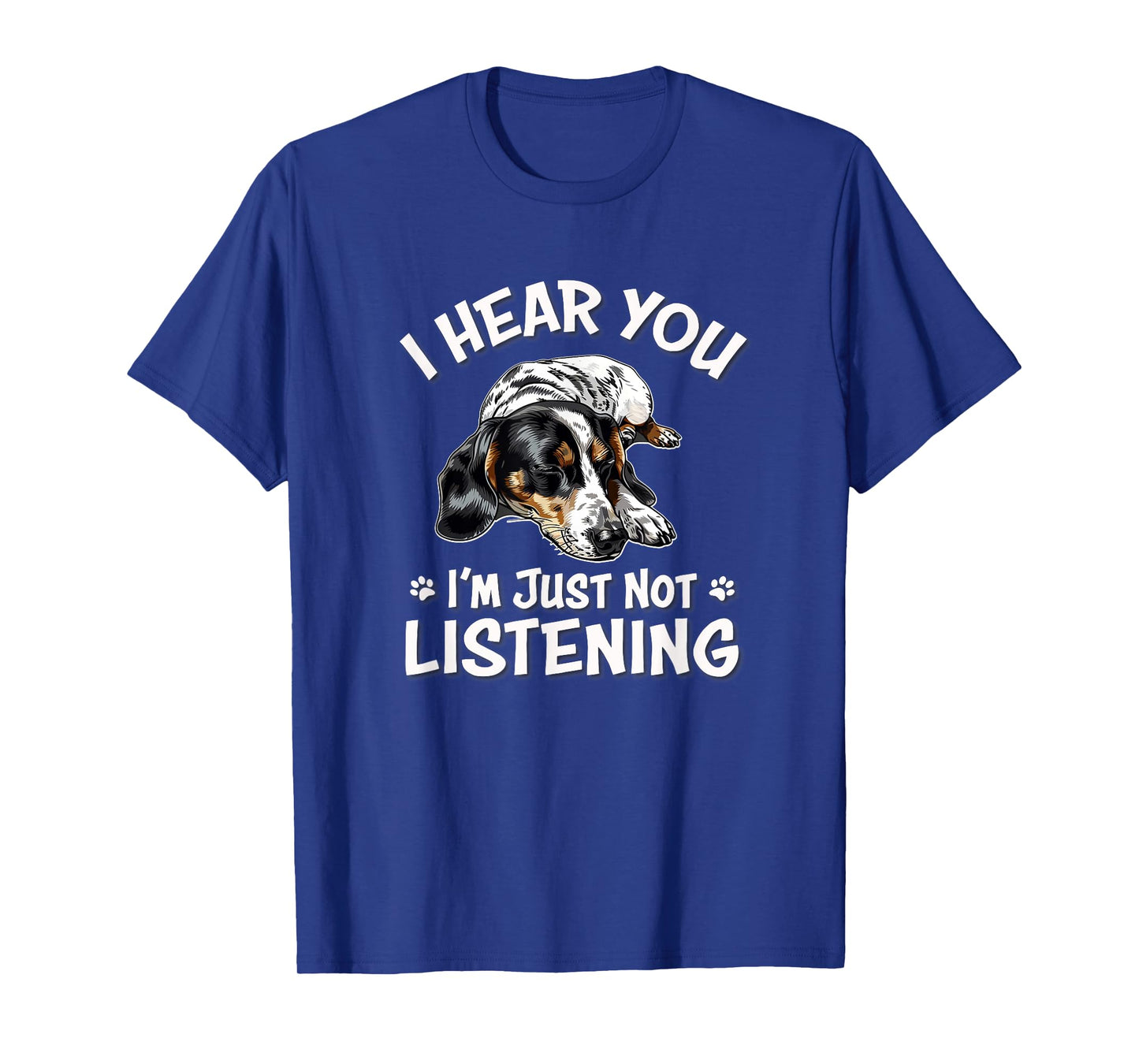 Funny Hear You Not Listening Piebald Dachshund Lover T-Shirt