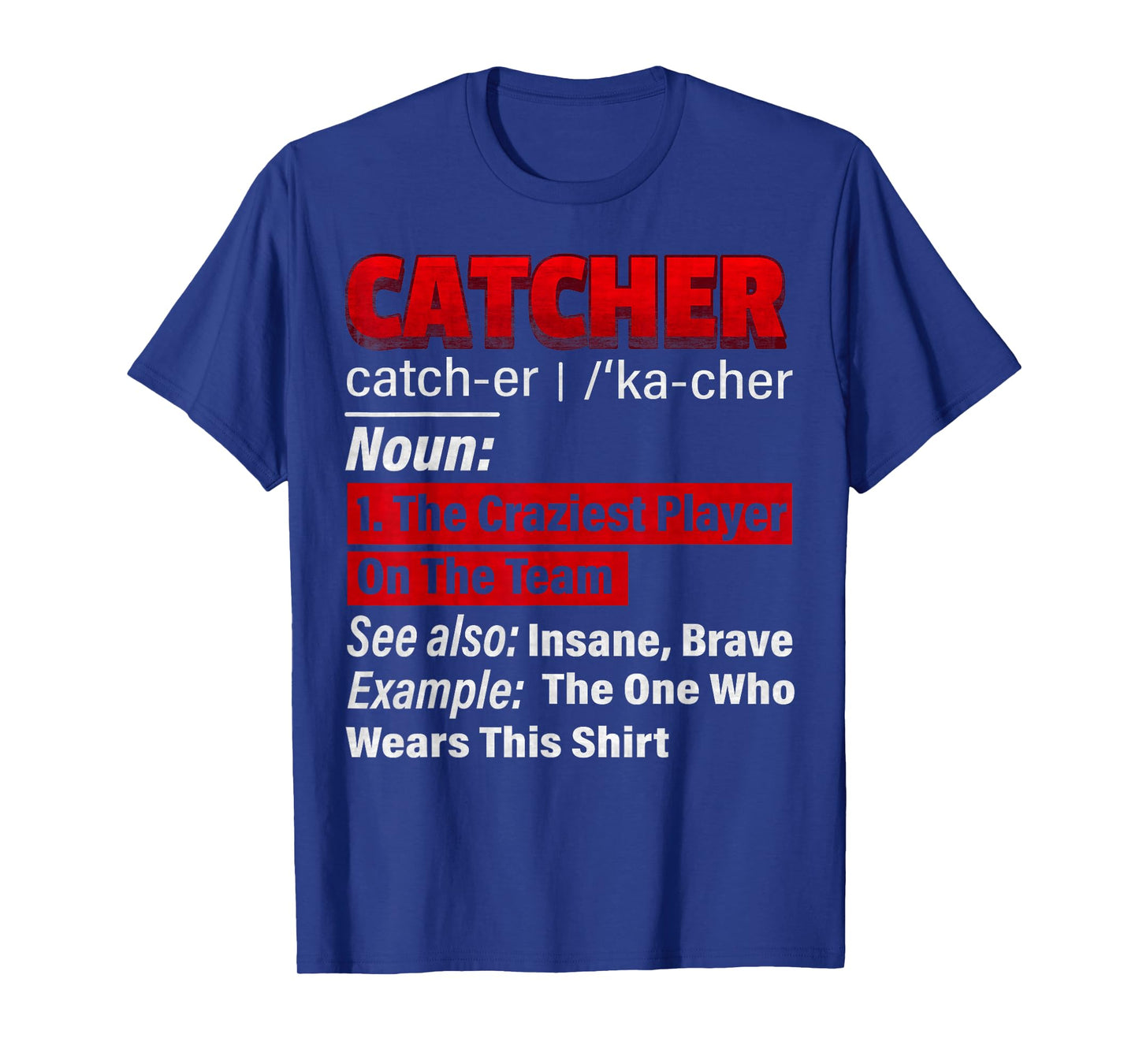 Squatting Behind Home Plate, Baseball Catcher Definition T-Shirt