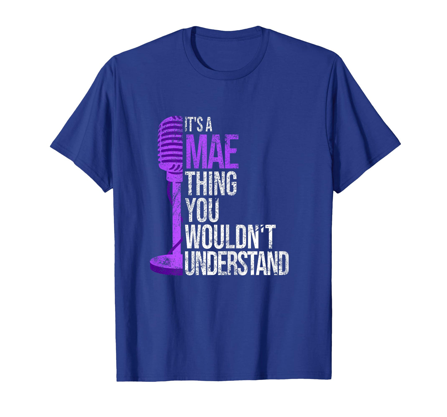 It's a Mae Thing you wouldn't Understand - Funny Mae T-Shirt