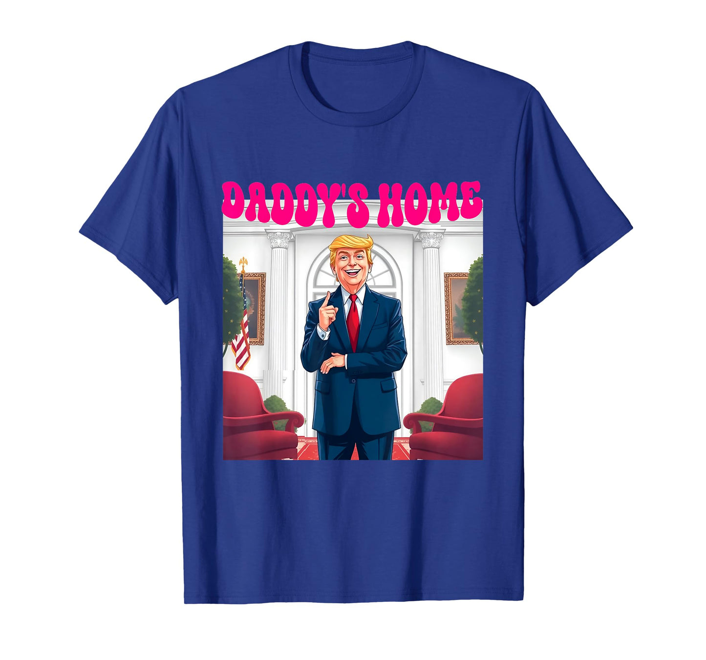 Trump Daddy's Home Funny Donald Trump T-Shirt - Unisex-Adults, Black, Small, Short Sleeve, T-Shirt