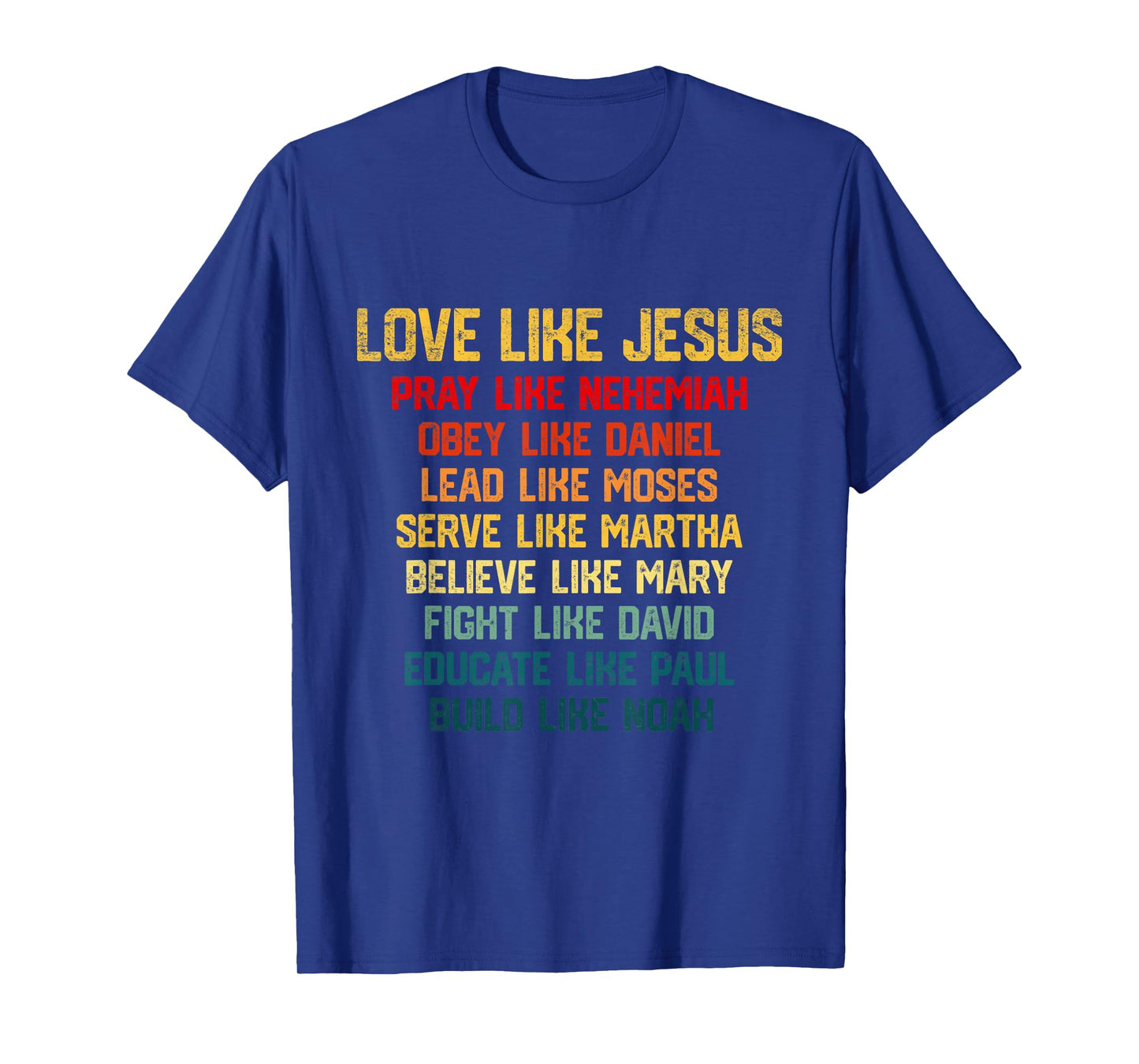 Love Like Jesus Vintage Pray Like Nehemiah Obey Like Daniel T-Shirt