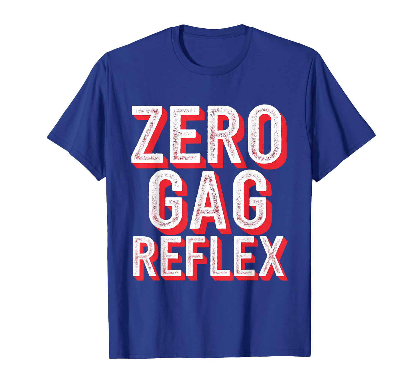 Zero Gag Reflex, Meme Funny Bachelorette Party T-Shirt