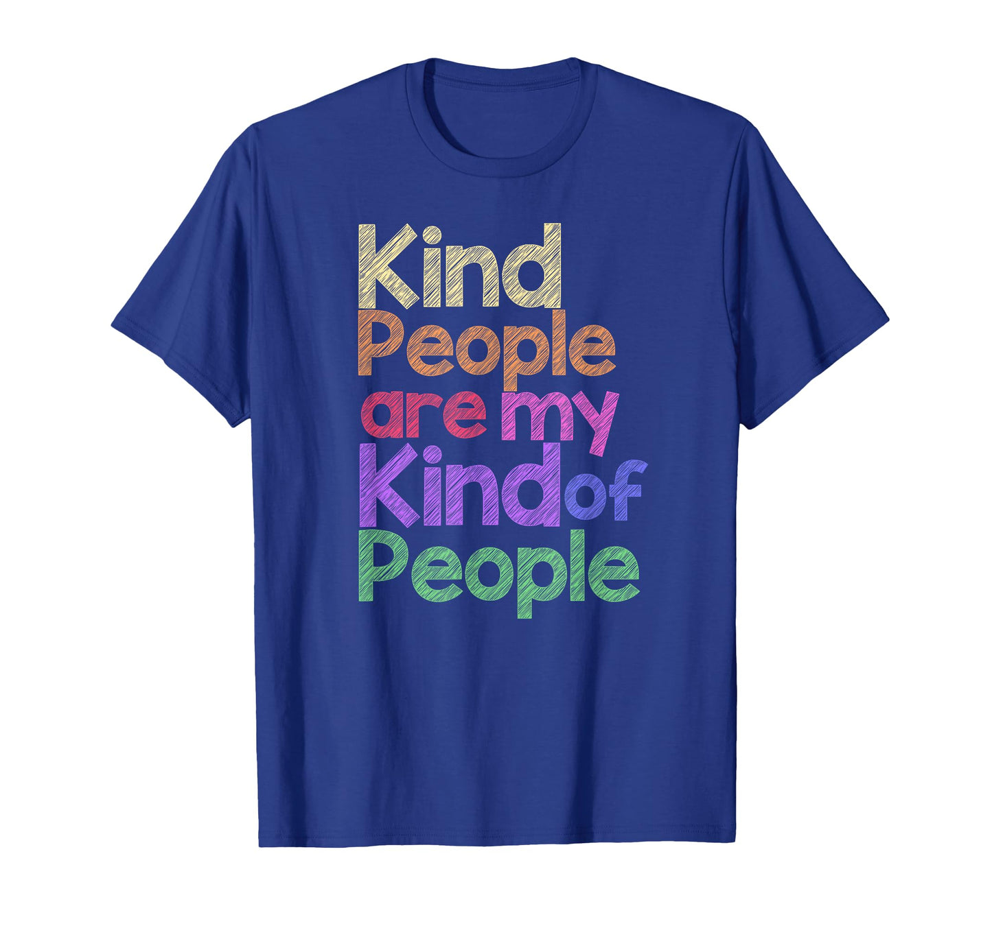 KIND PEOPLE ARE MY KIND OF PEOPLE T-Shirt