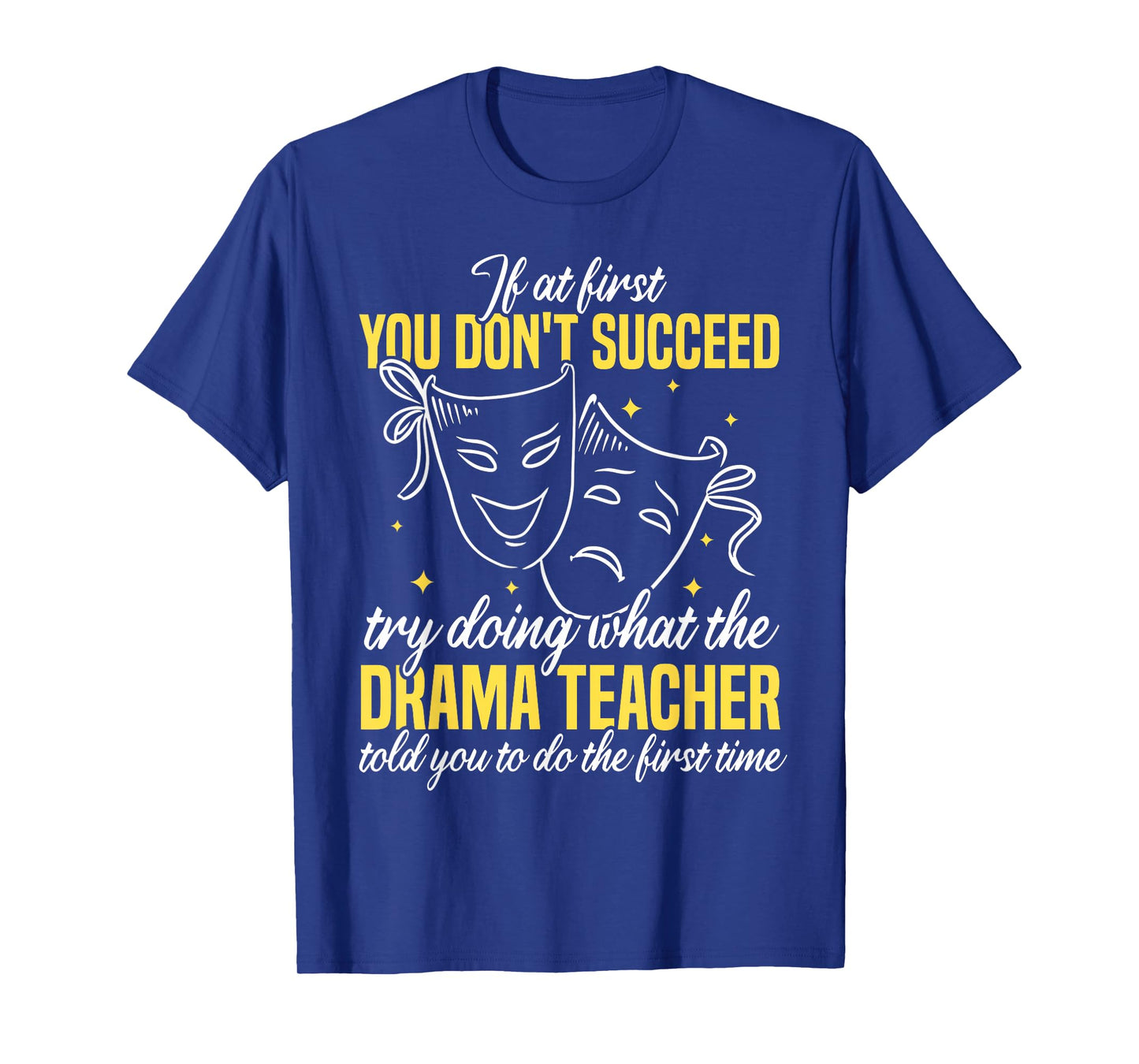 Drama Teacher | Funny Theater Acting Design T-Shirt
