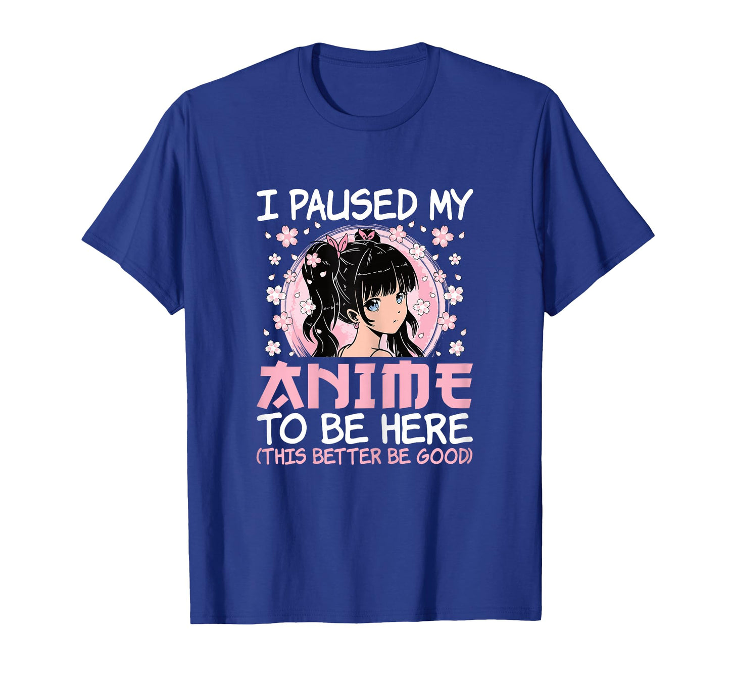 I Paused My Anime to Be Here Cute Japanese Otaku Women Girls T-Shirt