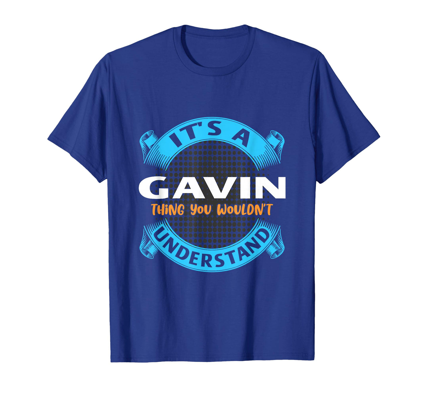 Its A Gavin Thing You Wouldnt Understand Name Nickname T-Shirt