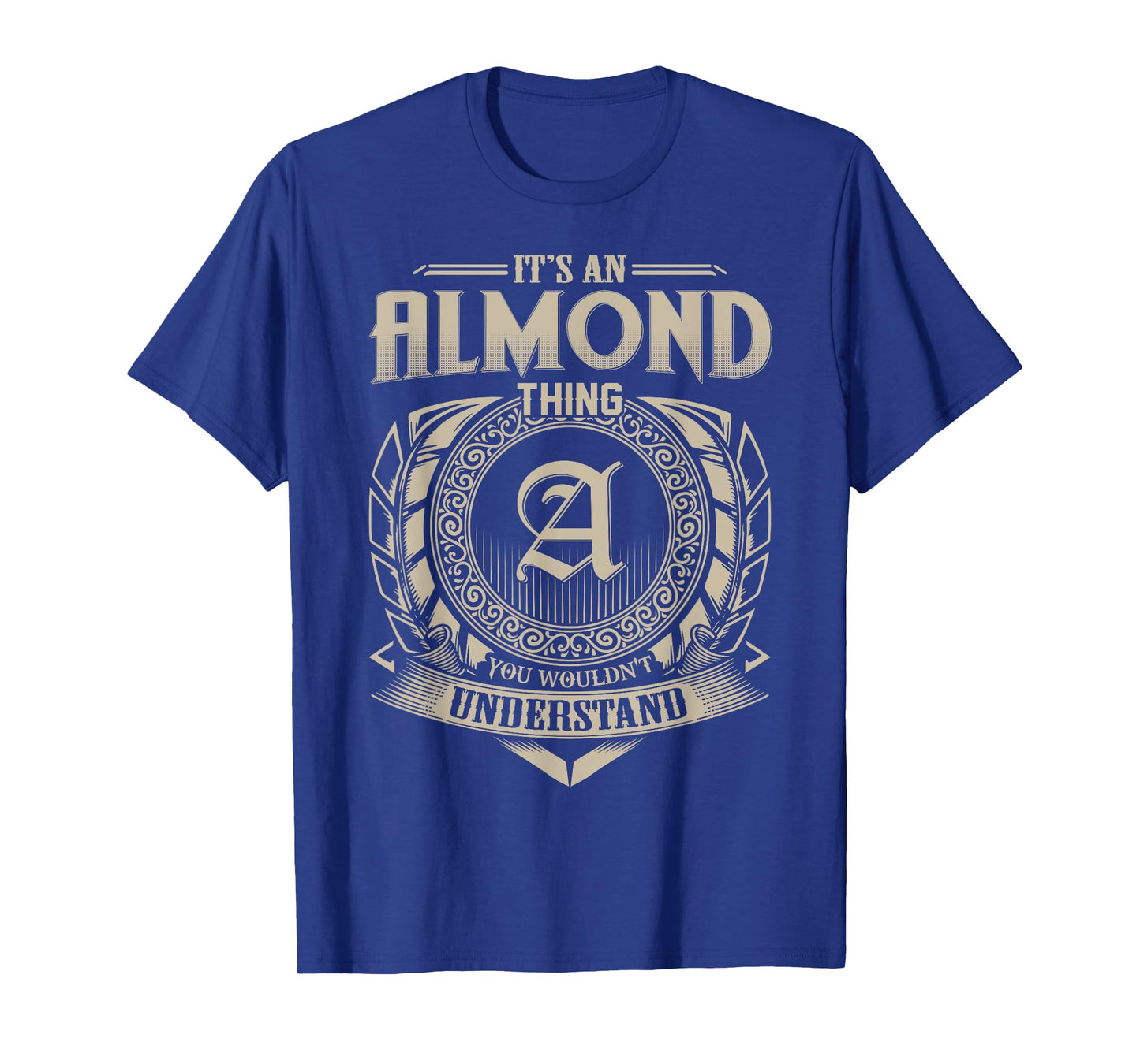 It's An ALMOND Thing You Wouldn't Understand Name Vintage T-Shirt