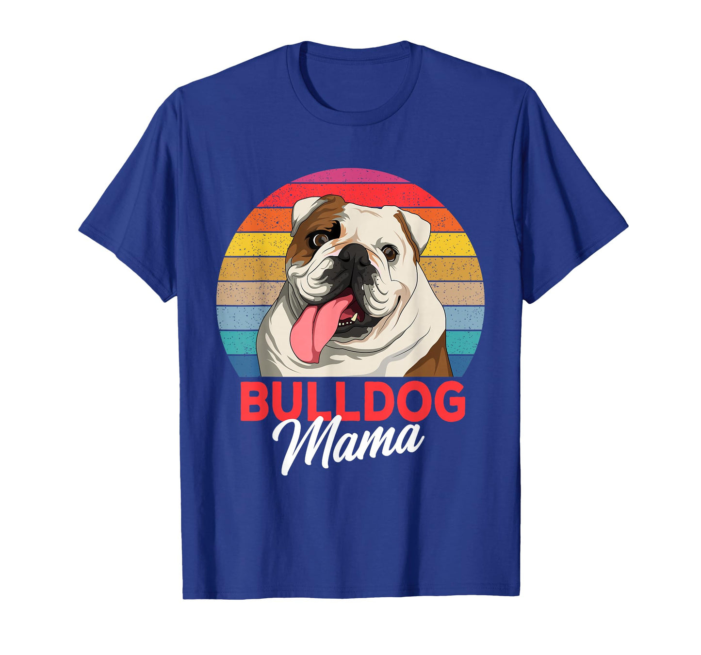 English Bulldog Mama Bully Dogs T-Shirt