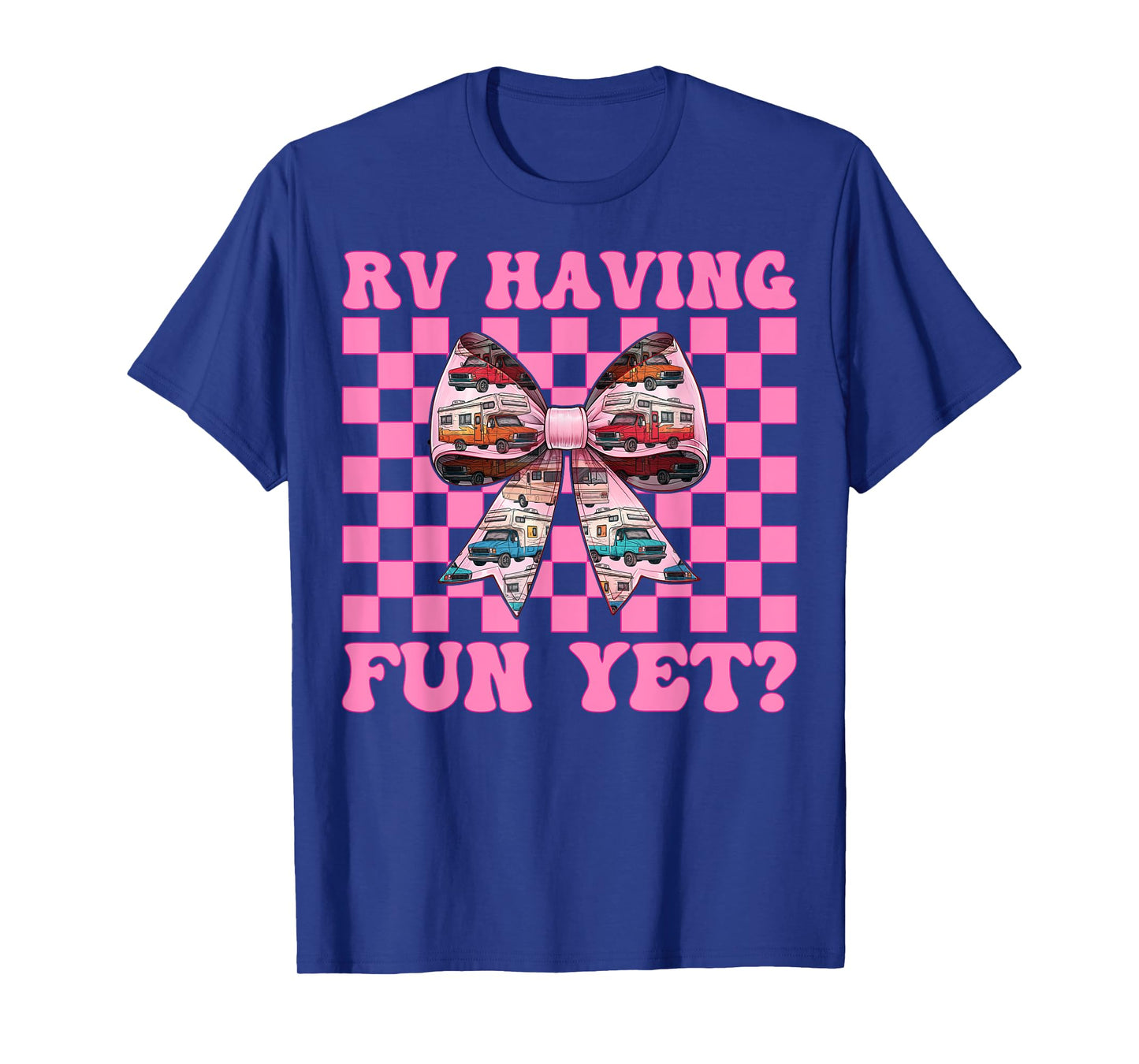 RV Having Fun Yet? RV Camping Camper Motorhome Girl Mom T-Shirt