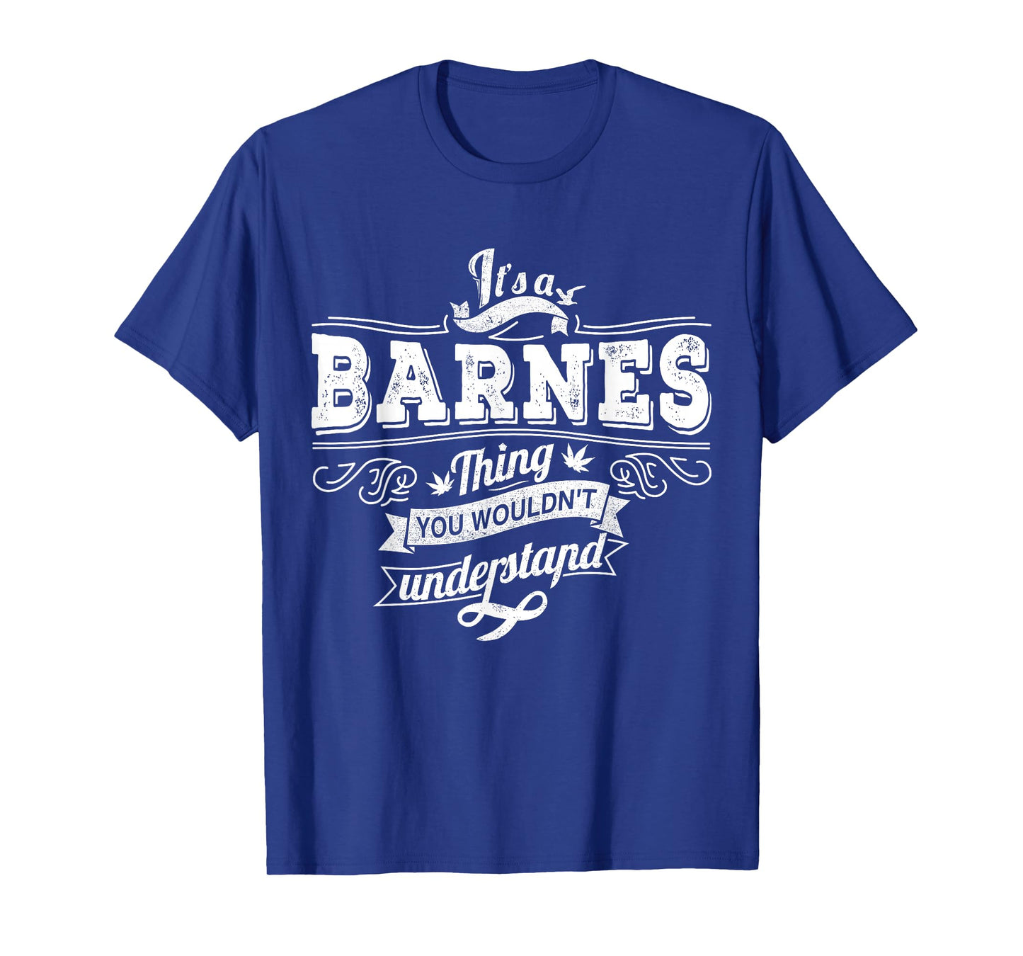 It's A BARNES Thing You Wouldn't Understand Family Name T-Shirt