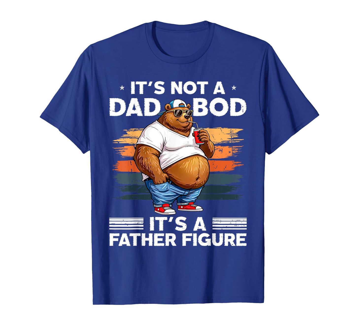 It's Not A Dad Bod It's Father Figure Funny Bear Vintage T-Shirt