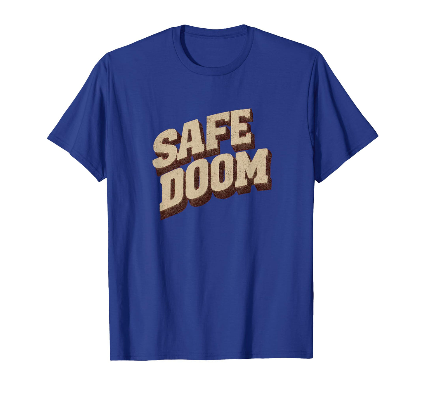 Safe Doom Statement for Motto Lovers T-Shirt