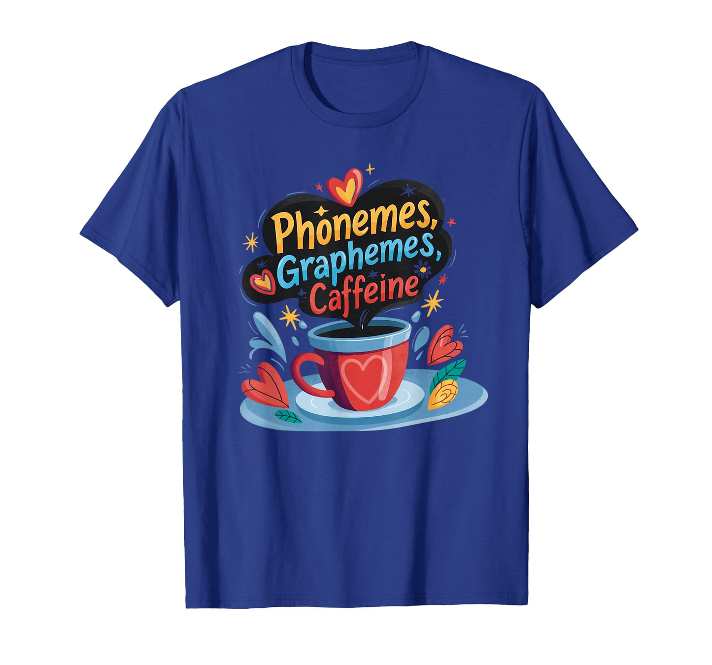 Phonemes Graphemes Caffeine Cute Coffee Lover Design T-Shirt