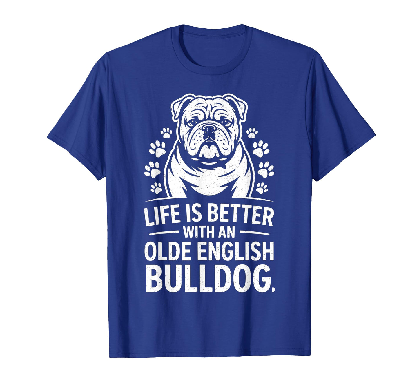 Proud Olde English Bulldog Life is Better Dog Funny T-Shirt