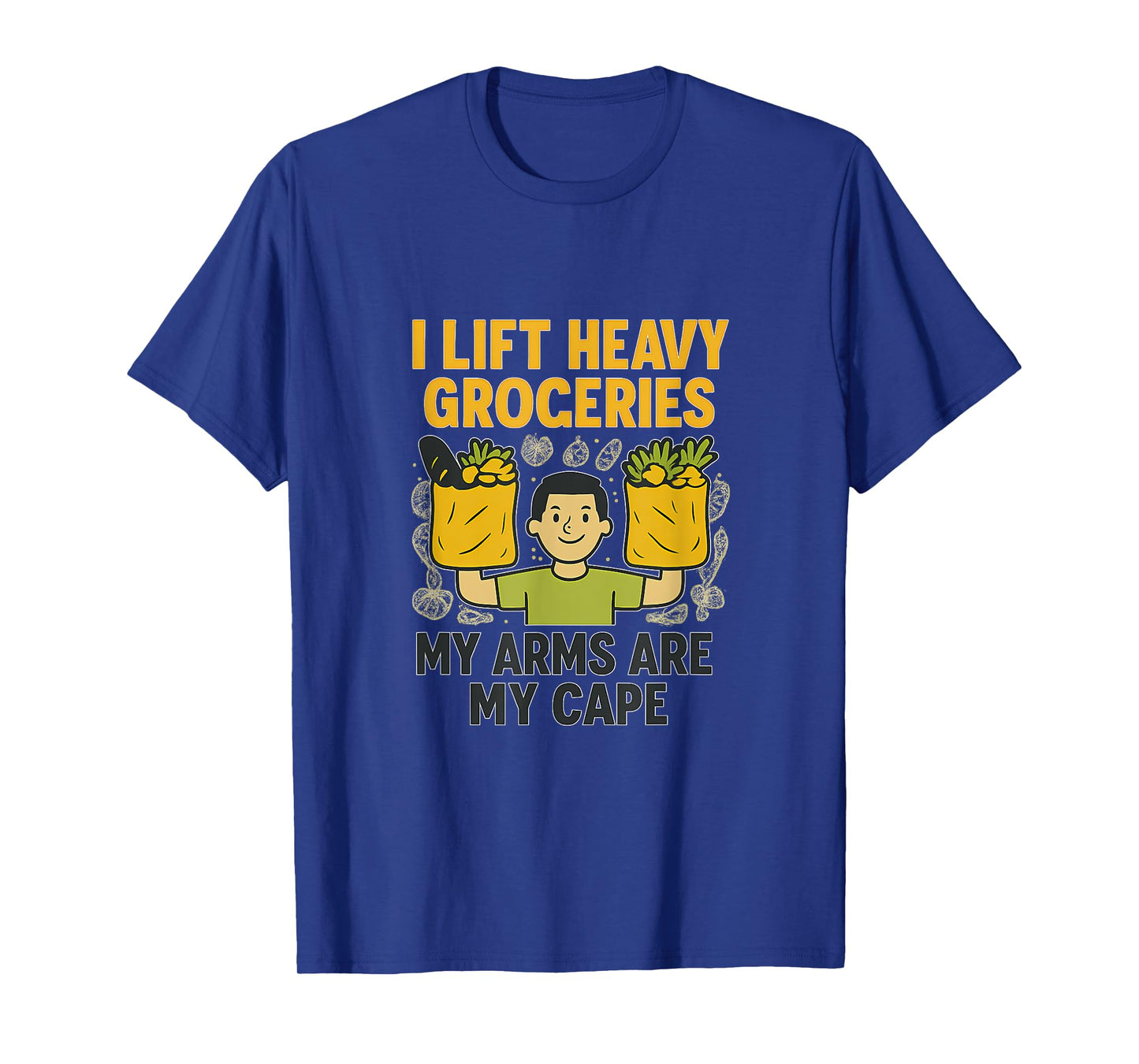 Grocery Weightlifting Hero I Lift Heavy Groceries Design T-Shirt
