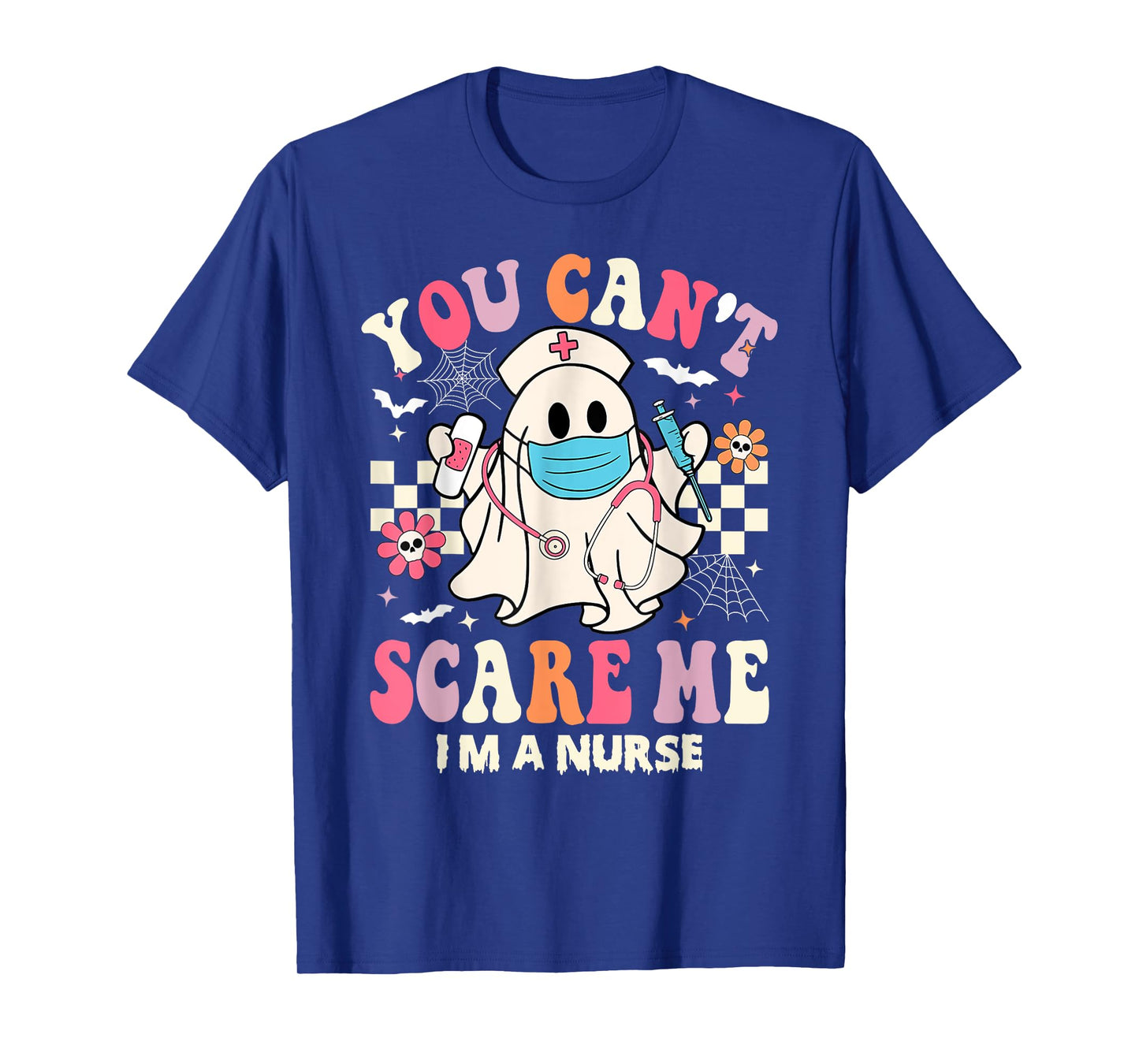 You Can't Scare Me I'm a Nurse Funny Halloween Nurser T-Shirt
