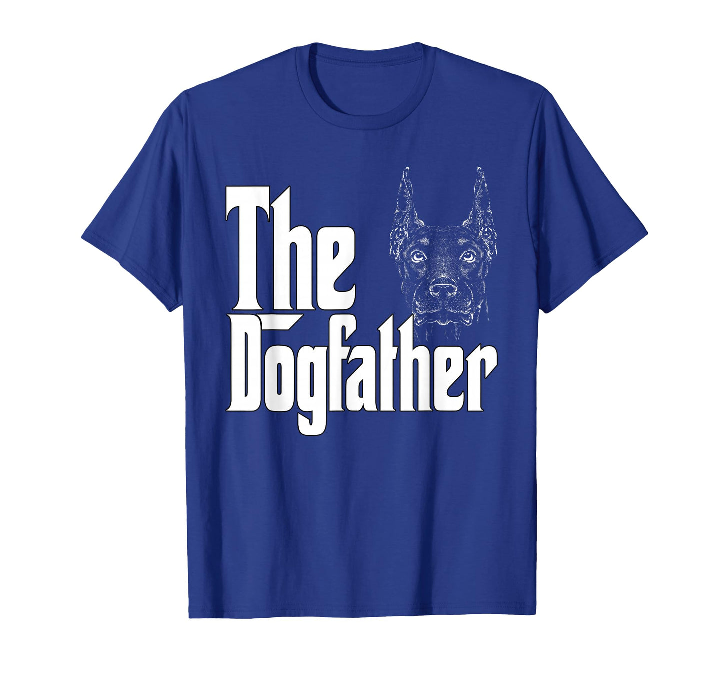 Doberman Dog Dad Dogfather Dogs Daddy Father T-Shirt