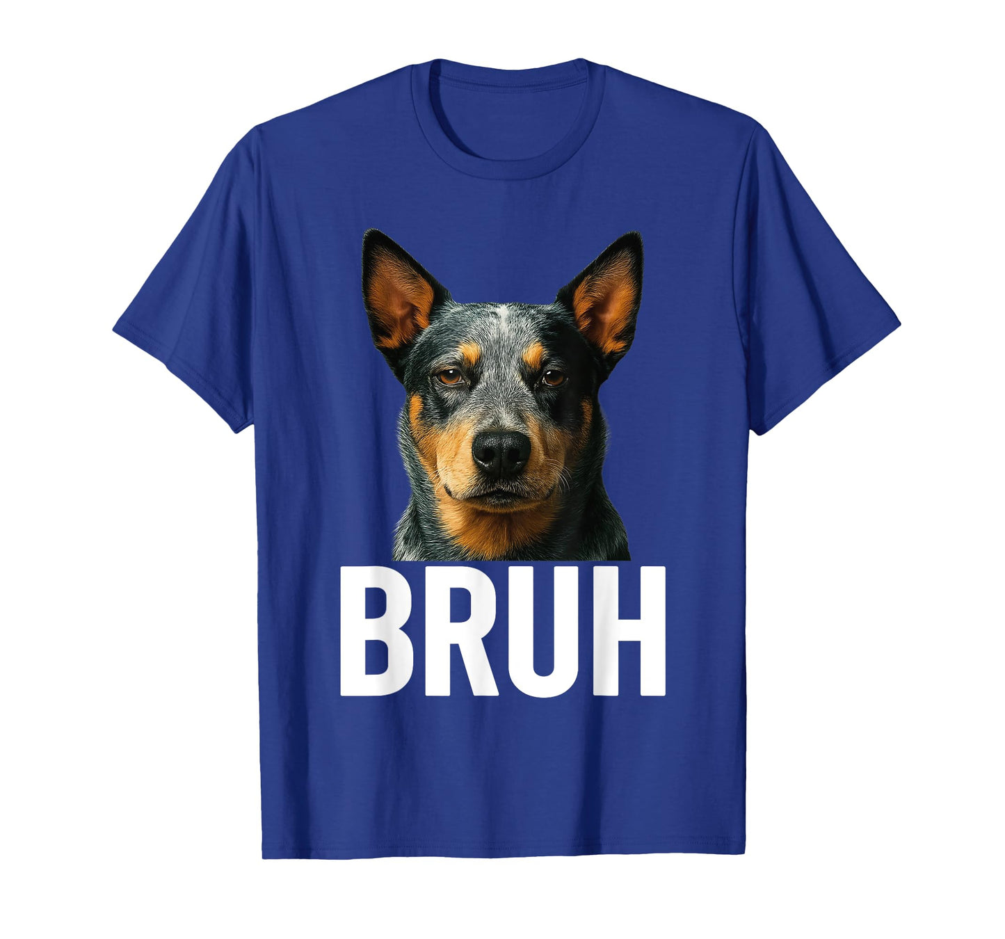 Funny Bruh Blue Heeler Australian Cattle Dog Lovers Meme T-Shirt