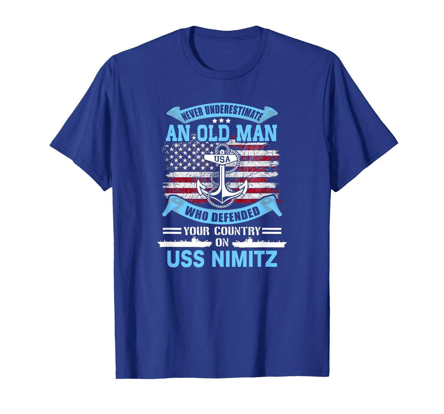Never Underestimate USS Nimitz CVN-68 Veteran T-Shirt