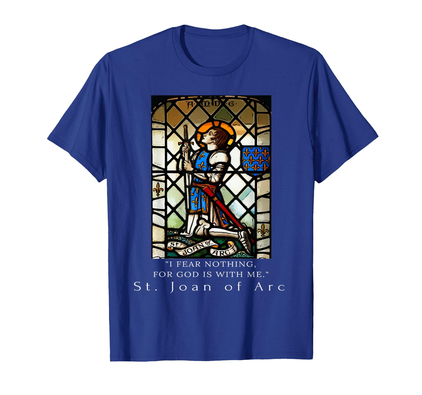 St. Joan of Arc I fear nothing for God is with me T-Shirt