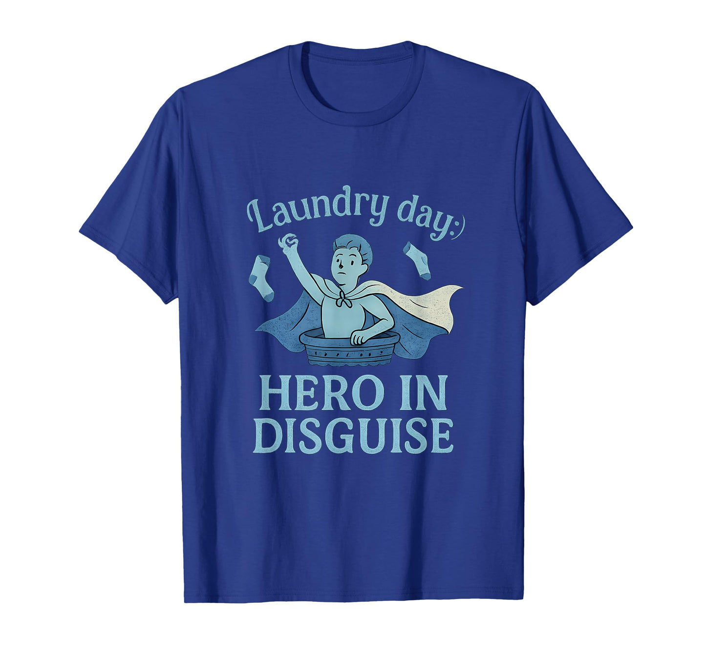 Not All Heroes Wear Capes Laundry Day Hero Design T-Shirt