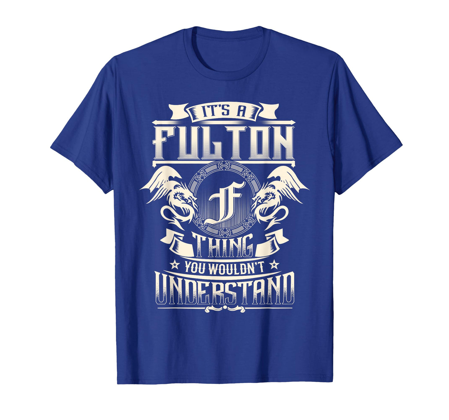 It's A FULTON Thing You Wouldn't Understand Family Name T-Shirt