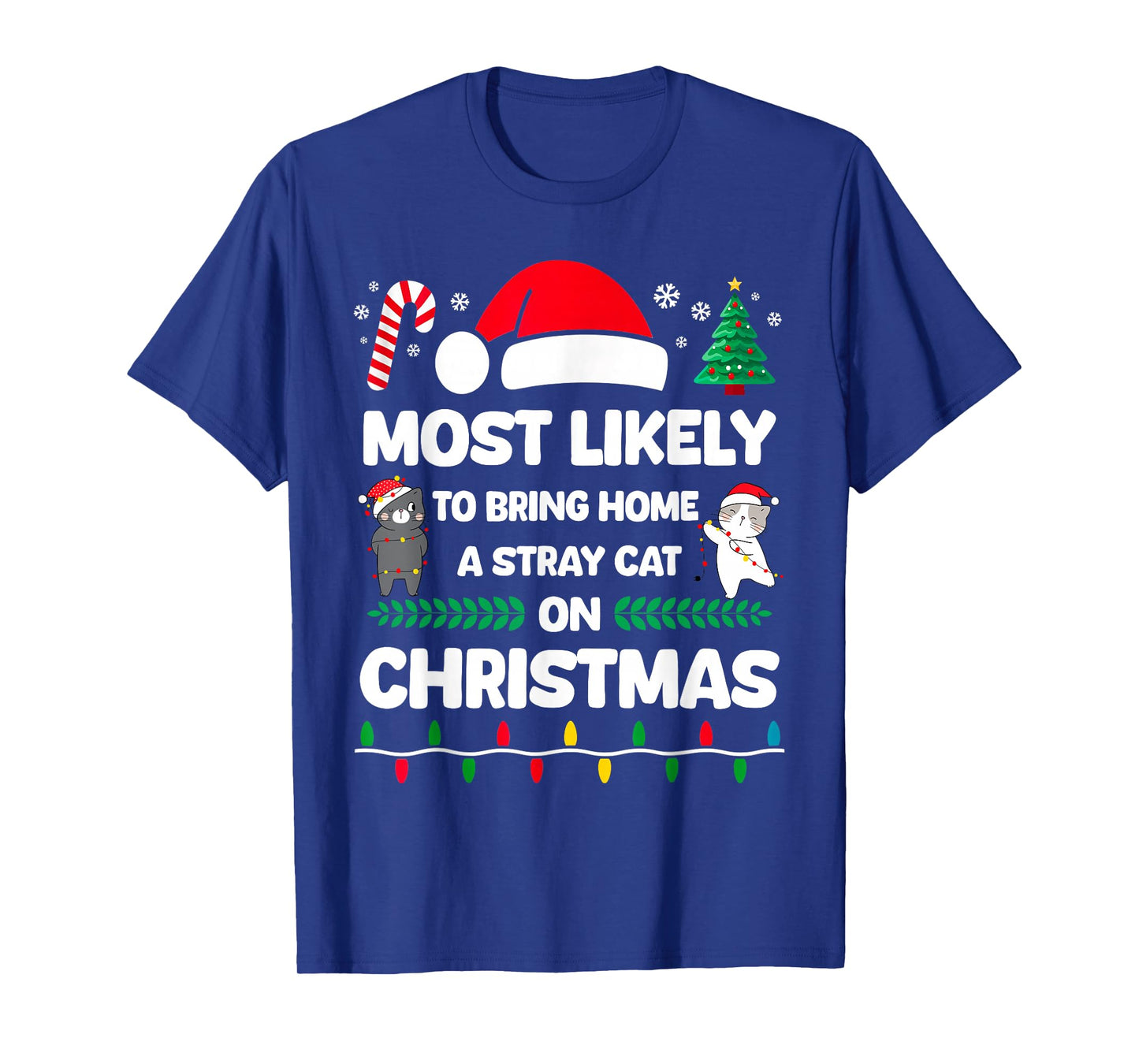 Funny Christmas Cat Meme Most Likely to Bring Home Kitten T-Shirt