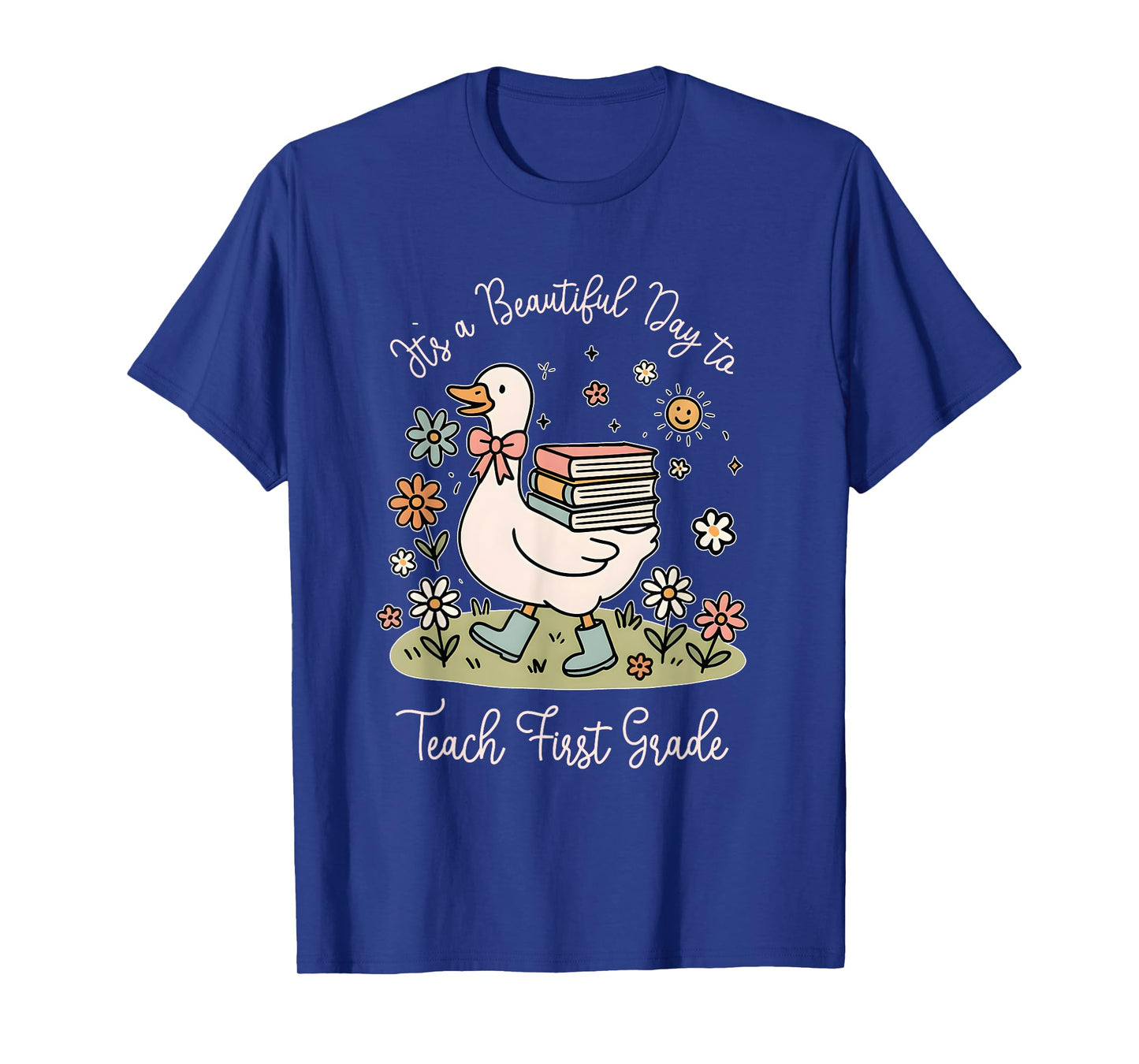 It's a Beautiful Day to Teach First Grade Funny T-Shirt