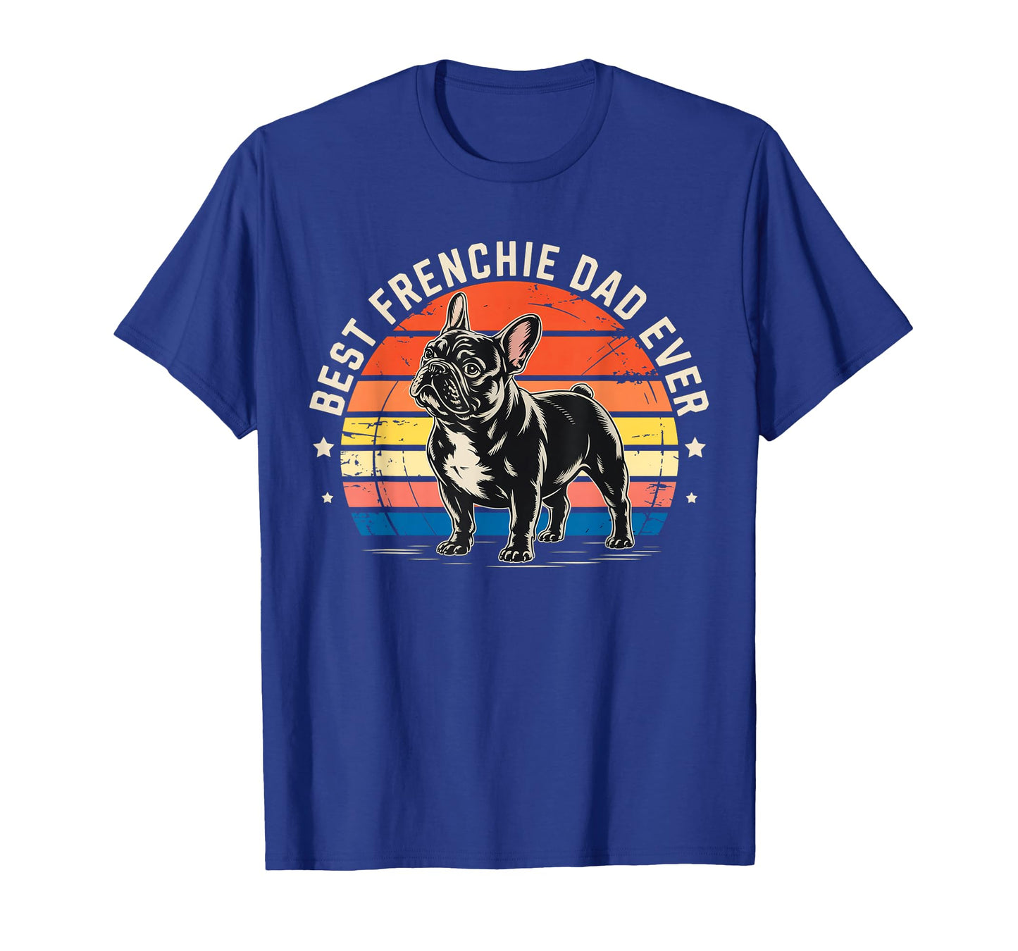 Best Frenchie Dad Ever Bulldog American Flag Gifts Men Women Kids T-Shirt